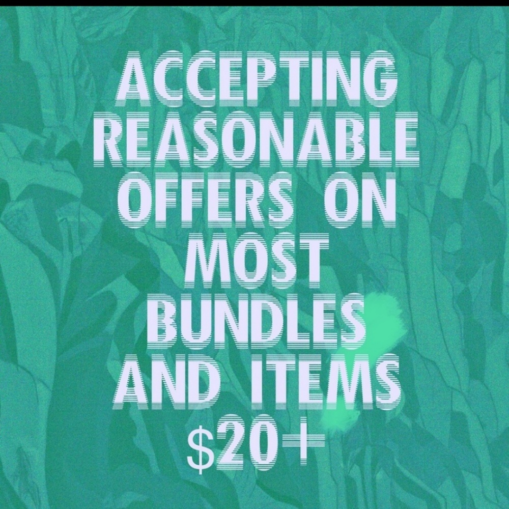 Make a bundle & I'll make you a GREAT DEAL. OFFERS